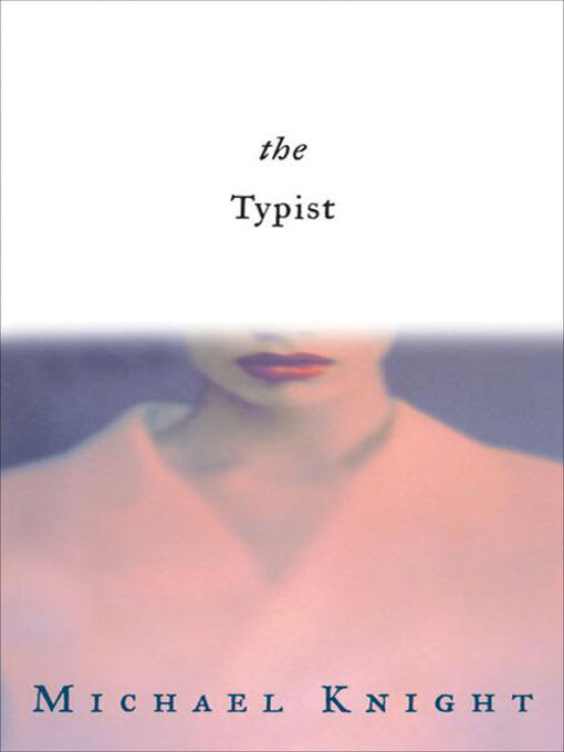 Title details for The Typist by Michael Knight - Available